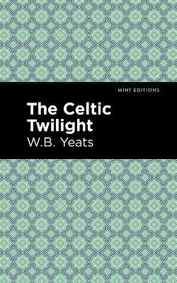 The Celtic Twilight - William Butler Yeats - cover