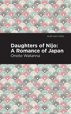 Daughters of Nijo: A Romance of Japan - Onoto Watanna - cover