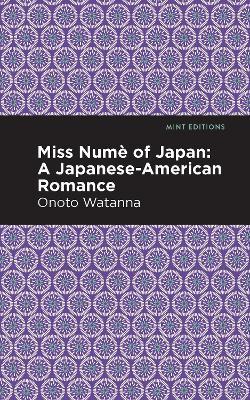 Miss Nume of Japan: A Japanese-American Romance - Onoto Watanna - cover