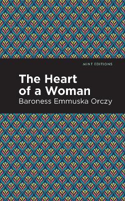 The Heart of a Woman - Emmuska Orczy - cover