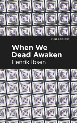 When We Dead Awaken - Henrik Ibsen - cover