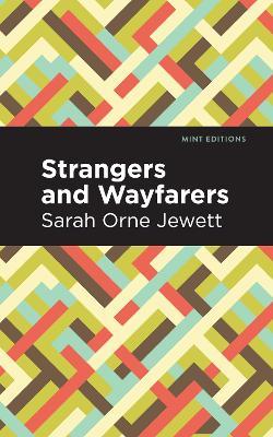 Strangers and Wayfarers - Sarah Orne Jewett - cover