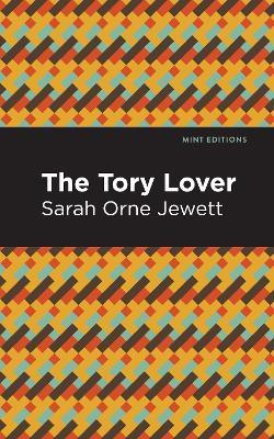 The Tory Lover - Sarah Orne Jewett - cover