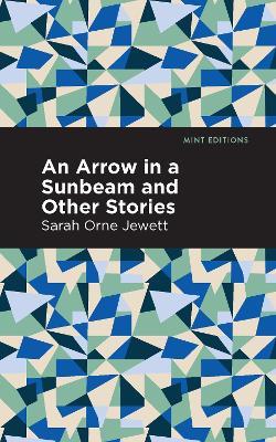 An Arrow in a Sunbeam - Sarah Orne Jewett - cover