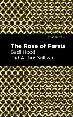 The Rose of Persia - Arthur Sullivan,Basil Hood - cover