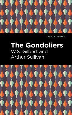 The Gondoliers - Arthur Sullivan,W. S. Gilbert - cover