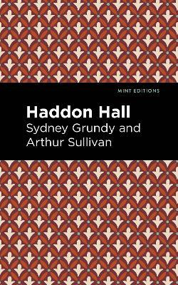 Haddon Hall - Arthur Sullivan,Sydney Grundey - cover