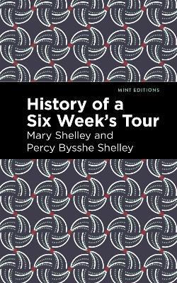 History of a Six Weeks' Tour - Mary Shelley,Percy Bysshe Shelley - cover