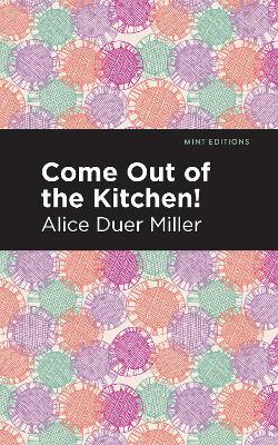 Come Out of the Kitchen - Alice Duer Miller - cover