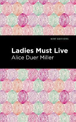 Ladies Must Live - Alice Duer Miller - cover