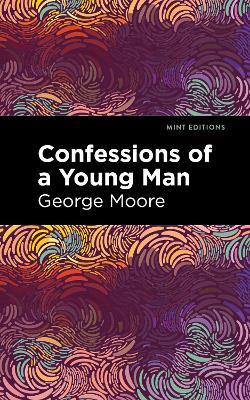 Confessions of a Young Man - George Moore - cover