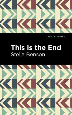 This is the End - Stella Benson - cover