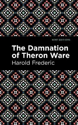 The Damnation of Theron Ware - Harold Frederic - cover