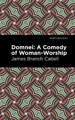 Domnei: A Comedy of Woman-Worship - James Branch Cabell - cover