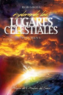 Explorando los Lugares Celestiales - Volumen 6: Milagros en la Montana del Senor - Rob Gross - cover