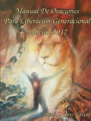 Manual De Oraciones Para Liberacion Generacional - Edicion 2017 - Paul Cox - cover
