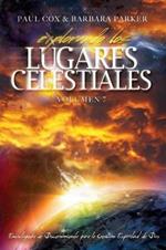 Explorando los Lugares Celestiales - Volumen 7: Enciclopedia de Discernimiento para la Creacion Espiritual de Dios