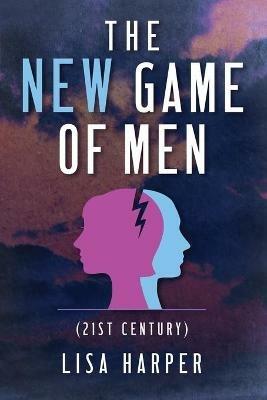 The New Game of Men: 21st Century - Lisa Harper - cover