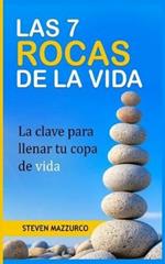 Las 7 Rocas de la Vida: La clave para llenar tu copa de vida