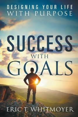 Success With Goals - Eric T Whitmoyer - cover