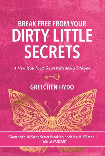 Break Free From Your Dirty Little Secrets