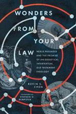 Wonders from Your Law: Nexus Passages and the Promise of an Exegetical Intertextual Old Testament Theology