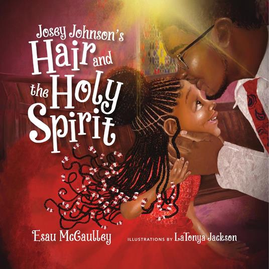 Josey Johnson's Hair and the Holy Spirit - Esau McCaulley,LaTonya Jackson - ebook