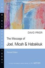 The Message of Joel, Micah & Habakkuk