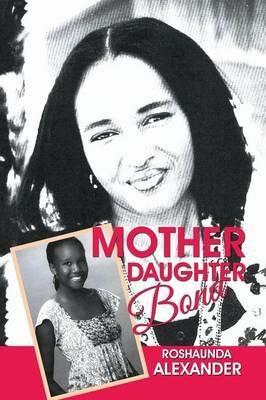 Mother Daughter Bond - Roshaunda Alexander - cover