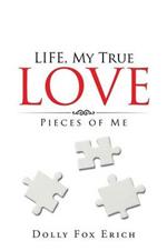 LIFE, My True Love: Pieces of Me