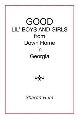 GOOD in Georgia LIL' BOYS AND GIRLS from Down Home - Sharon Hunt - cover