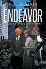Endeavor: The Life and Times of Charles-Book V