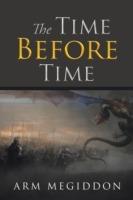 The Time Before Time: Arm Megiddon