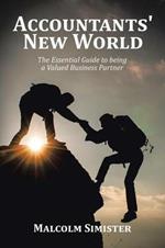 Accountants' New World: The Essential Guide to being a Valued Business Partner