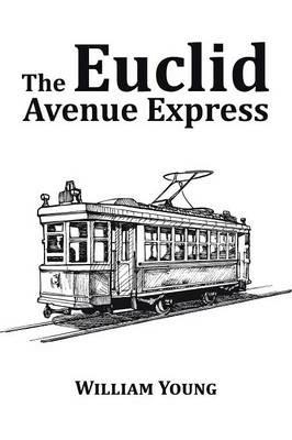 The Euclid Avenue Express - William Young - cover