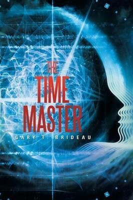 The Time Master - Gary T Brideau - cover