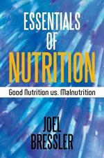 Essentials of Nutrition: Good Nutrition vs. Malnutrition