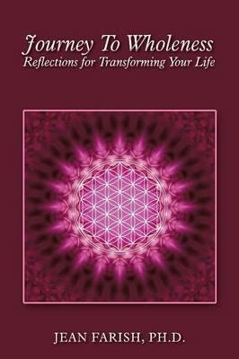 Journey To Wholeness Reflections for Transforming Your Life - Jean Farish - cover