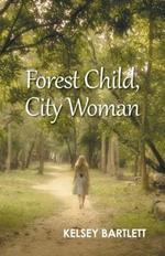 Forest Child, City Woman