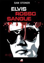 Elvis rosso sangue