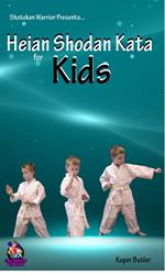 Shotokan Warrior Presents Heian Shodan for Kids