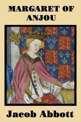 Margaret of Anjou - Jacob Abbott - cover