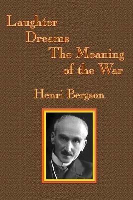 Laughter / Dreams / The Meaning of the War - Henri-Louis Bergson - cover