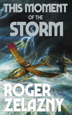 This Moment of the Storm - Roger Zelazny - cover