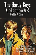 The Hardy Boys Collection #2: The Missing Chums, Hunting for Hidden Gold, the Shore Road Mystery