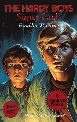 The Hardy Boys Super Pack: The Tower Treasure, the House on the Cliff, the Secret of the Old Mill, the Missing Chums, Hunting for Hidden Gold, the Shore Road Mystery - Franklin W Dixon - cover
