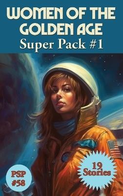 Women of the Golden age Super Pack#1 - Leigh Brackett,Andre Norton,Judith Merril - cover