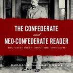 The Confederate and Neo-Confederate Reader