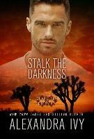 Stalk the Darkness - Alexandra Ivy - cover