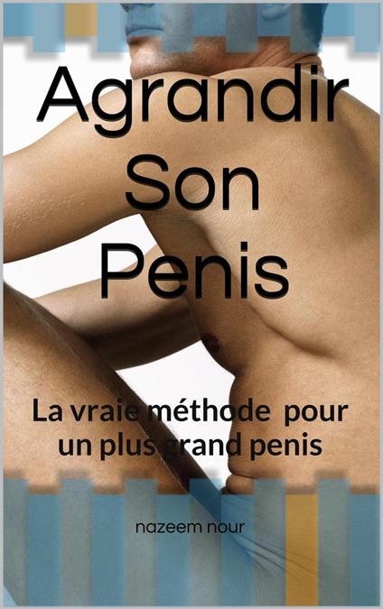 Agrandir son penis